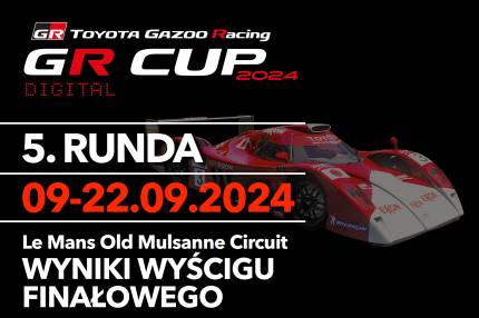 Wyniki wyścigu finałowego - 5. runda TOYOTA GR CUP DIGITAL - Le Mans Old Mulsanne Circuit – Toyota GT-One